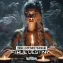 True Destiny by High Resistance - Hardstyle cover art