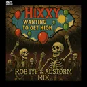 Wanting To Get High - Al Storm & Rob IYF Radio Mix by Hixxy, Al Storm, Rob IYF, 247 Hardcore - Happy Hardcore cover art