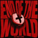 End Of The World by HOLY PRIEST, BARBZ - Hard Techno cover art