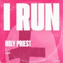 I RUN by HOLY PRIEST - Hard Techno cover art