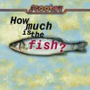 Cover of How Much Is The Fish? - Clubfish