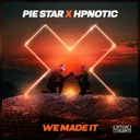 We Made It - Radio Edit by Hpnotic, Pie Star - Hardstyle cover art