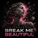 Break Me Beautiful by Hyperverb - Hardcore cover art
