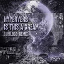Is This A Dream - Bumloco Remix by Hyperverb, Bumloco - Uptempo cover art
