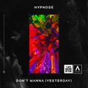 Don't Wanna (Yesterday) - Extended Mix by Hypnose - Rawstyle cover art