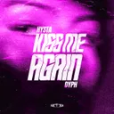 KISS ME AGAIN - Hard Edit by Hysta, DyxxiZ, DYPH - Hardcore cover art
