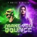 Make You Bounce by Hysta, F. Noize - Uptempo cover art
