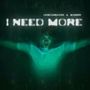 Cover of I NEED MORE