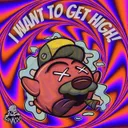 Cover of I Want to Get High