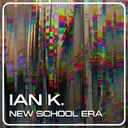 New School Era by Ian K. - Happy Hardcore cover art