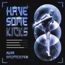 Have Some Kicks by IGDA, Baumeister - Hard Techno cover art