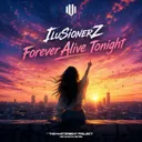 Forever Alive Tonight by IluSionerZ - Hardstyle cover art