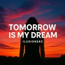 Tomorrow Is My Dream by IluSionerZ - Hardstyle cover art