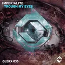 Through My Eyes by Imperialite - Hardstyle cover art