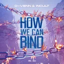 How We Can Bind by Incult, D-Venn - Hardstyle cover art