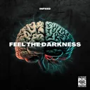 Feel The Darkness by Infeed - Hard Techno cover art