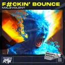Fuckin' Bounce by InfeXious Music, Malevolent - Hardstyle cover art