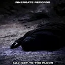 Get To The Floor by INNERGATED, PALØ - Hard Techno cover art