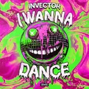 I Wanna Dance by Invector - Rawstyle cover art