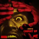 Caught Up - Radio Edit by IONYX - Hardstyle cover art