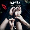 Toxic Friend by IONYX - Hardstyle cover art