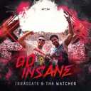 Go Insane by Irradiate, Tha Watcher - Uptempo cover art