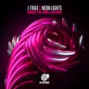 Need to Feel Loved (Extended Mix) by J-Trax, Neon Lights - Happy Hardcore cover art