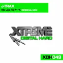 We Like To Fuck - Original Mix by J-Trax - Happy Hardcore cover art