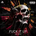 Fuck It Up by Jackro - Hardstyle cover art