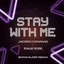 Stay With Me - Skinwalker Remix Radio Edit by Jacopo Catapano, Skinwalker, Emilie Rose - Hardstyle cover art