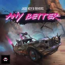 Any Better by Jade Key, Riivers - Hardstyle cover art