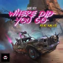 Where Did You Go by Jade Key, Kalye - Hardstyle cover art