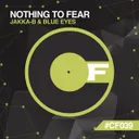Nothing To Fear - Original Mix by Jakka-B, Blue Eyes - Hardstyle cover art
