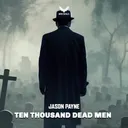 Ten Thousand Dead Men by Jason Payne - Rawstyle cover art