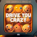 Drive You Crazy by Jay Reeve, Geck-O - Hardstyle cover art