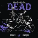 Friends With The Dead by JEANIE, MADGRRL - Hard Techno cover art