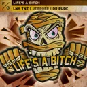 Life's A Bitch by Jebroer, LNY TNZ, Dr Rude - Hardstyle cover art