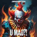 U MAD?! by Jero - Hardstyle cover art