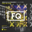 Fall In Love by Jesus O.G, X-Traikerz, Lil Zy Dro - Hardstyle cover art