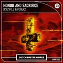 Honor And Sacrifice by Jesus O.G, Fogerz - Hardstyle cover art
