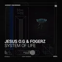 System Of Life by Jesus O.G, Fogerz - Hardstyle cover art