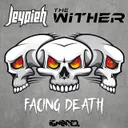 Facing Death by Jeypieh, The Wither - Frenchcore cover art