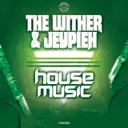 House Music by Jeypieh, The Wither - Frenchcore cover art