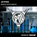 Mixed with Magic by Jeypieh - Frenchcore cover art