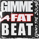 Gimmie A Fat Beat by Jimmy The Sound - Hardstyle cover art