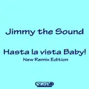 Hasta la Vista Baby ! - Baby Traxx Original Mix by Jimmy The Sound - Hardstyle cover art