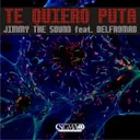 Te Quiero Puta by Jimmy The Sound - Hardstyle cover art