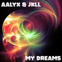 My Dreams by JKLL, Aalyx - Frenchcore cover art