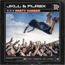 Party Harder by JKLL, Flawx - Frenchcore cover art
