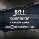Somebody by JKLL - Frenchcore cover art
